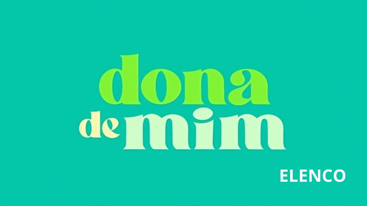 Dona de Mim - Elenco (TV Globo)