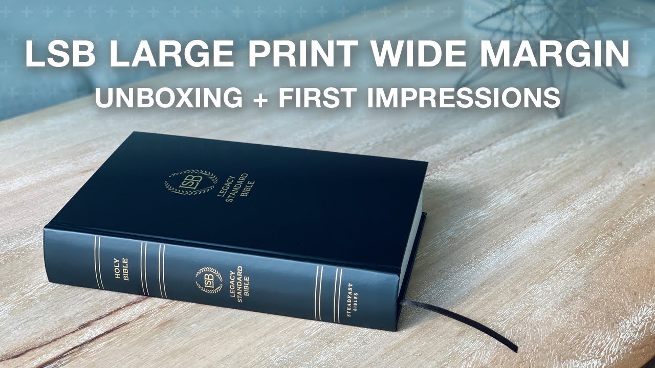 Unboxing the new Legacy Standard Bible Large Print Wide Margin from Steadfast Bibles