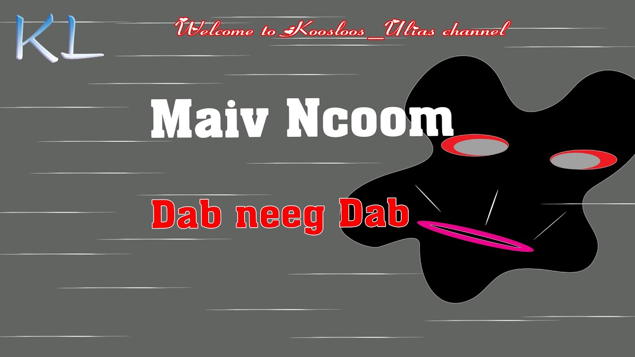 Maiv ncoom Dab neeg Dab 10/13/2020