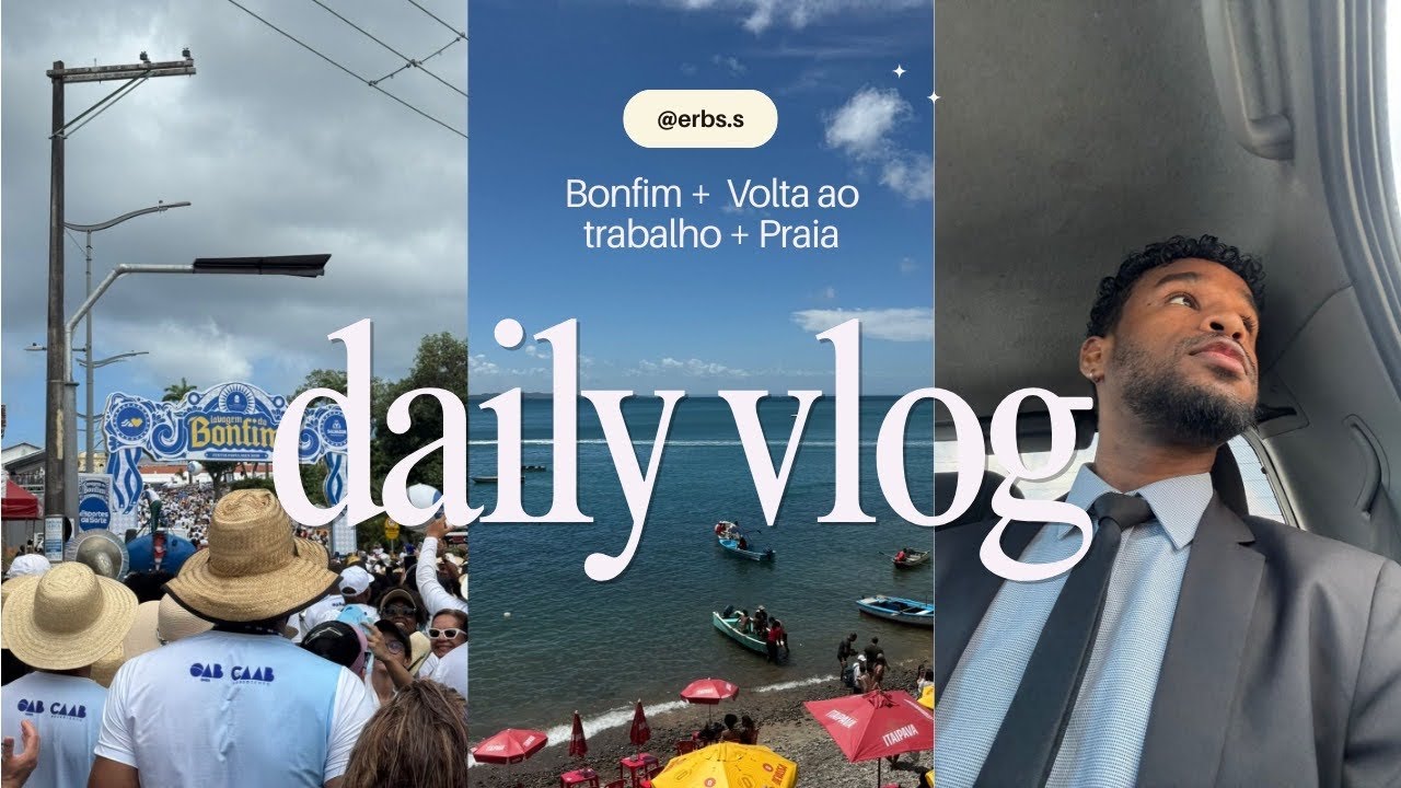 Primeiro VLOG  | Lavagem do Bonfim, praia e primeira audiência do ano.