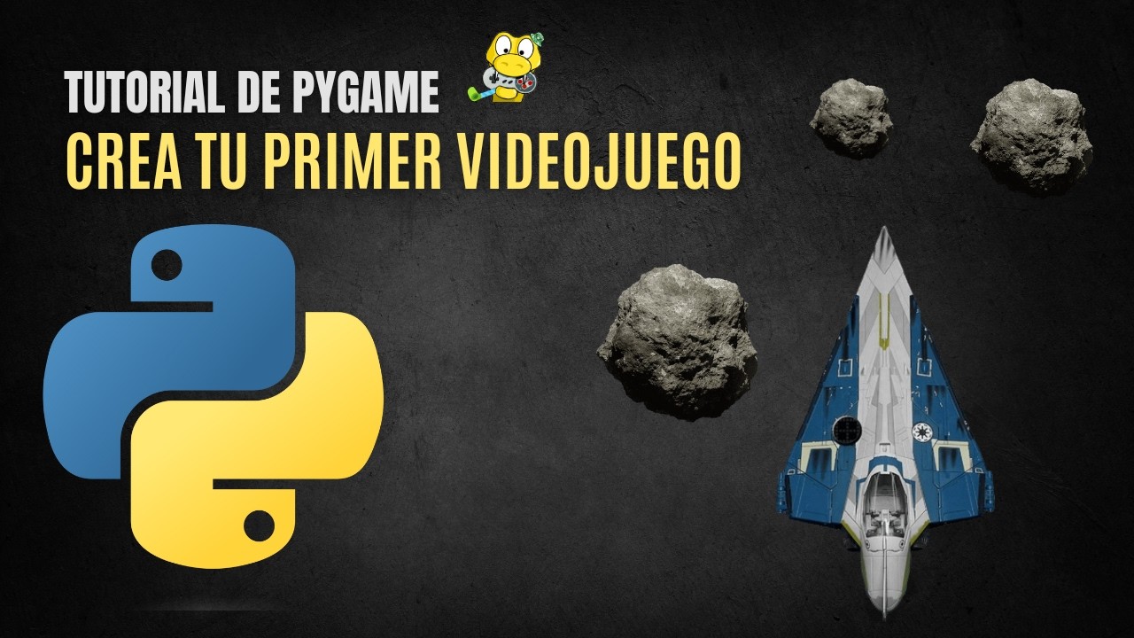 Crea tu Primer Videojuego con Python y Pygame