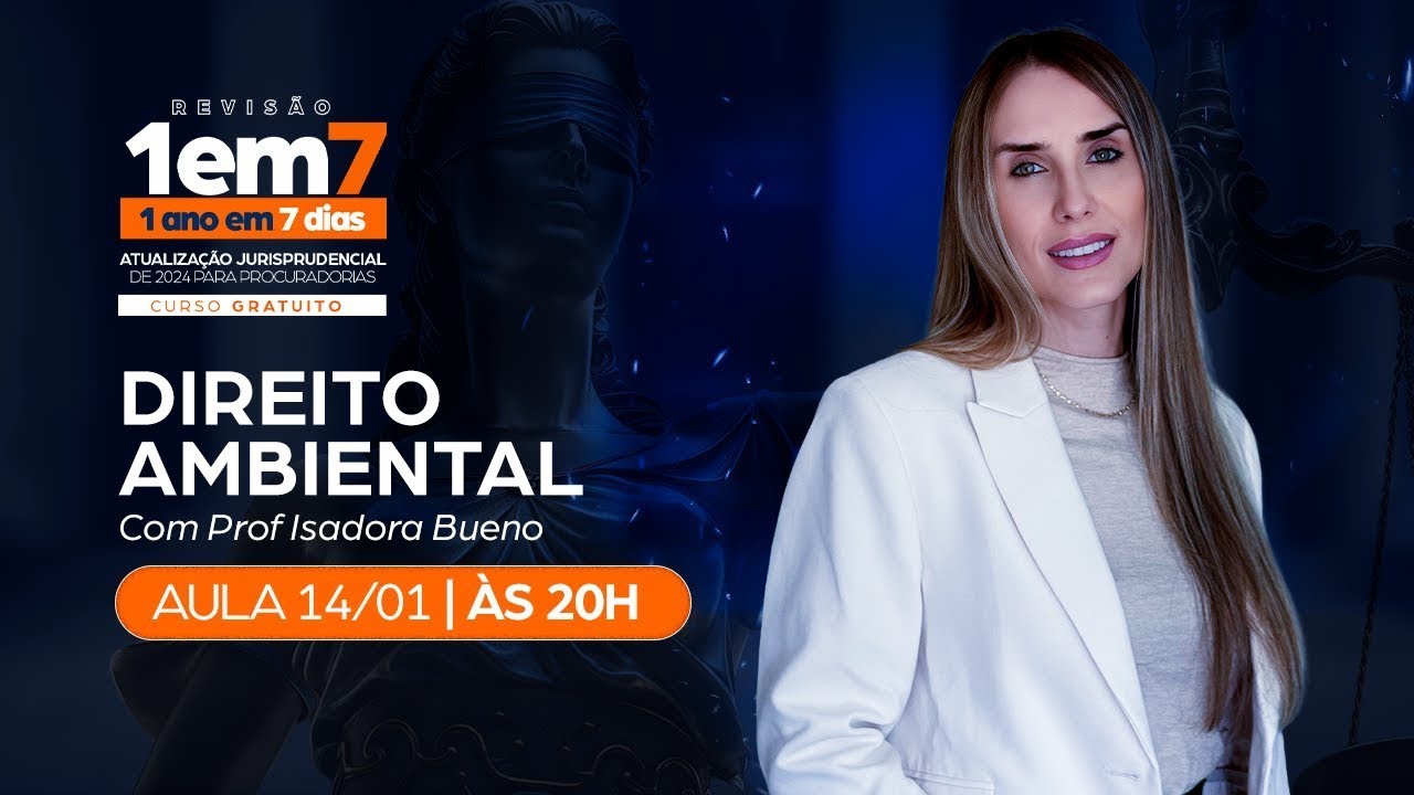 1 ANO em 7 DIAS: Atualização Jurisprudencial | Direito ambiental – Prof.ª Isadora Bueno