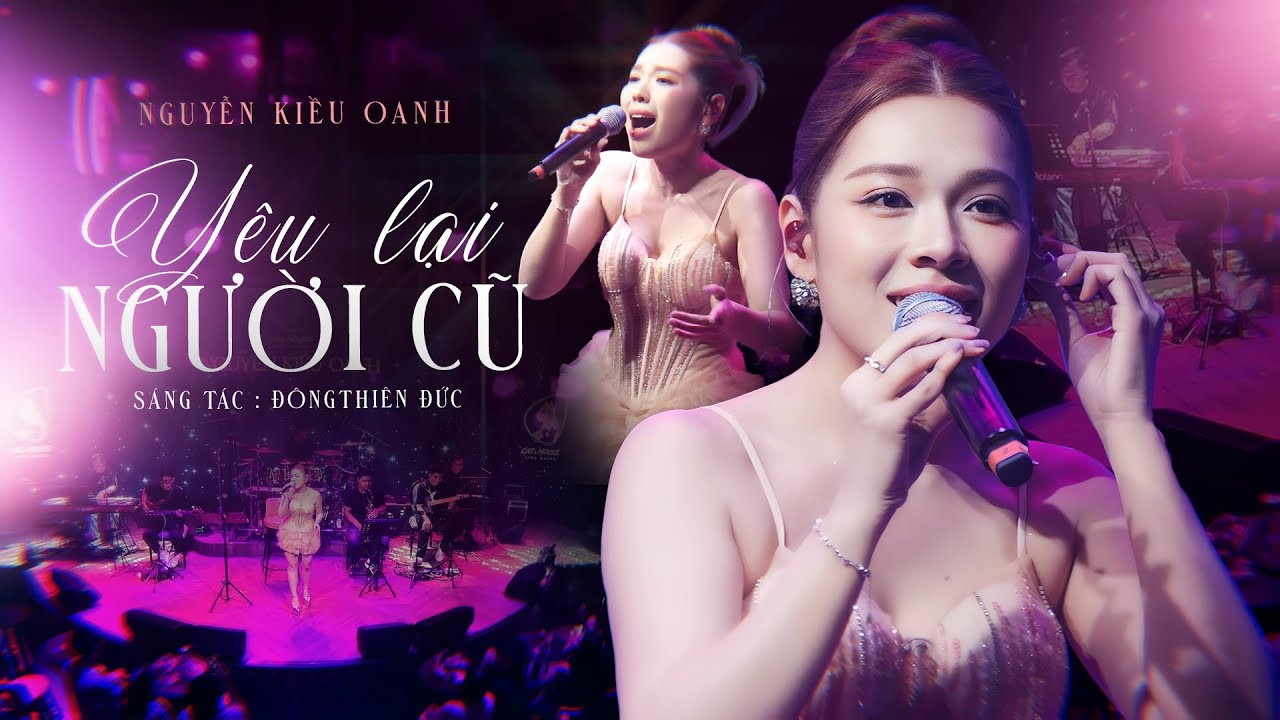 YÊU LẠI NGƯỜI CŨ - NGUYỄN KIỀU OANH | Giữa chốn mịt mù còn một kẻ mù yêu lại người cũ || Live Band