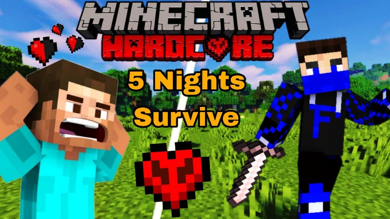 I Have Only One Heart And I Can Survive 5 Nights in Minecraft Hardcore