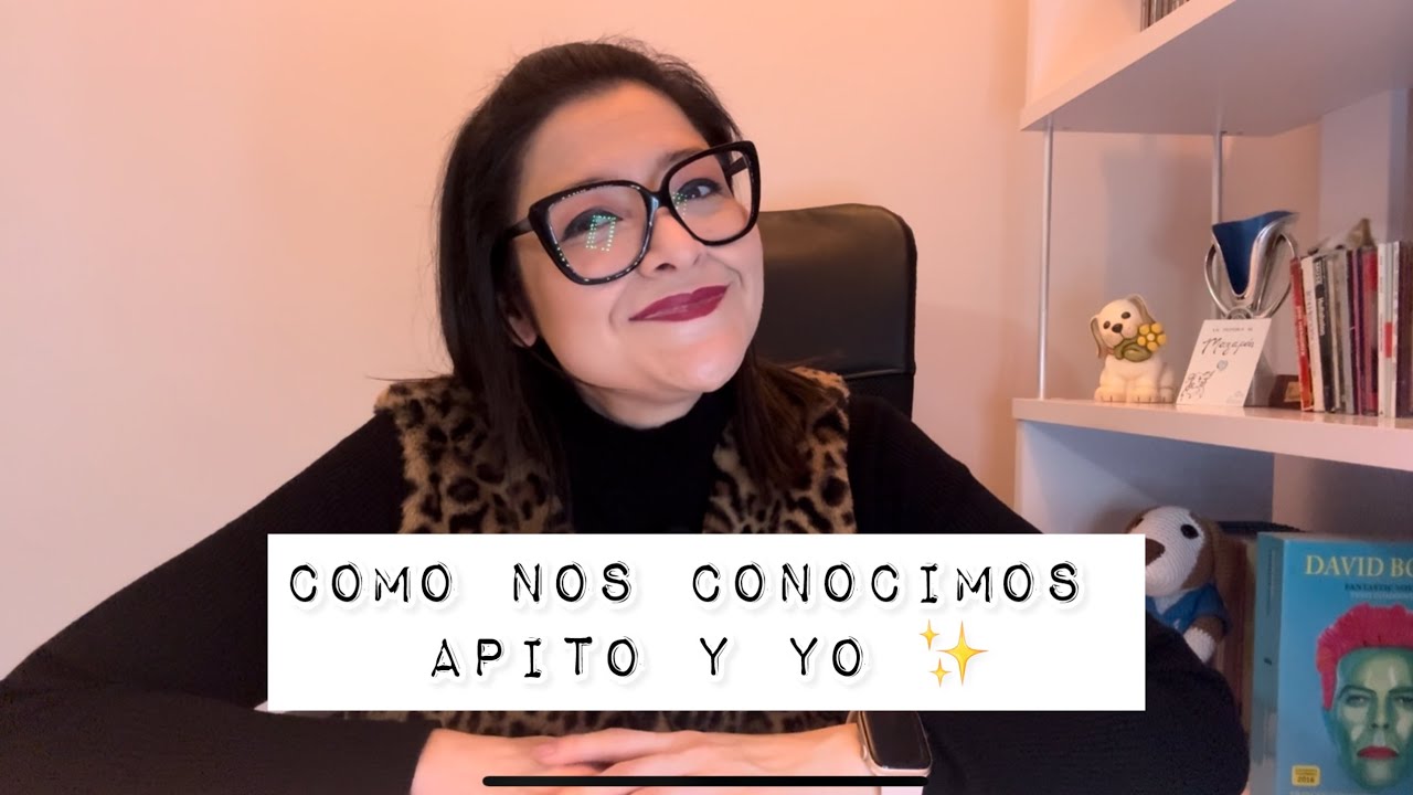 ¡Así nos conocimos Apito y yo!