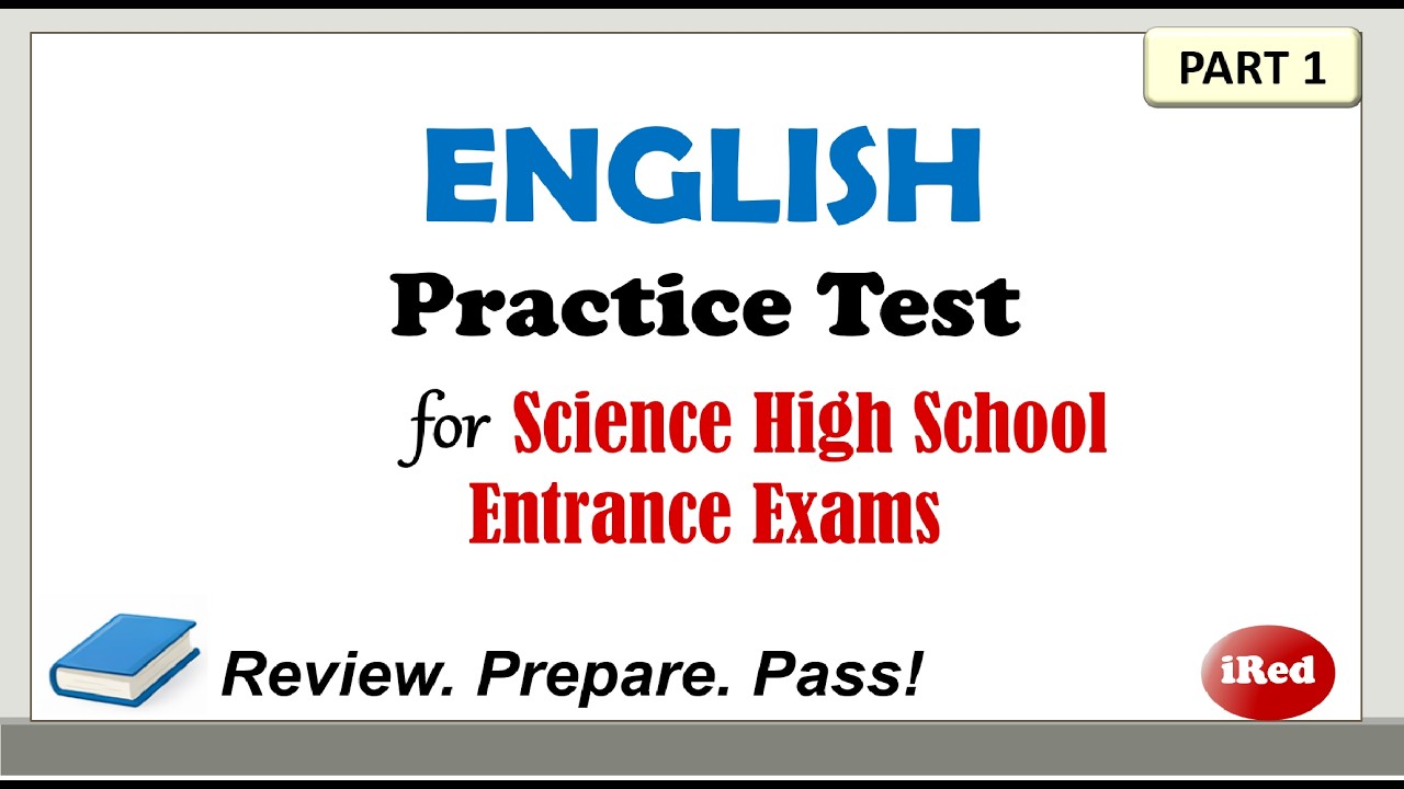 ENGLISH Practice Test PART 1: Science High School Entrance Exam