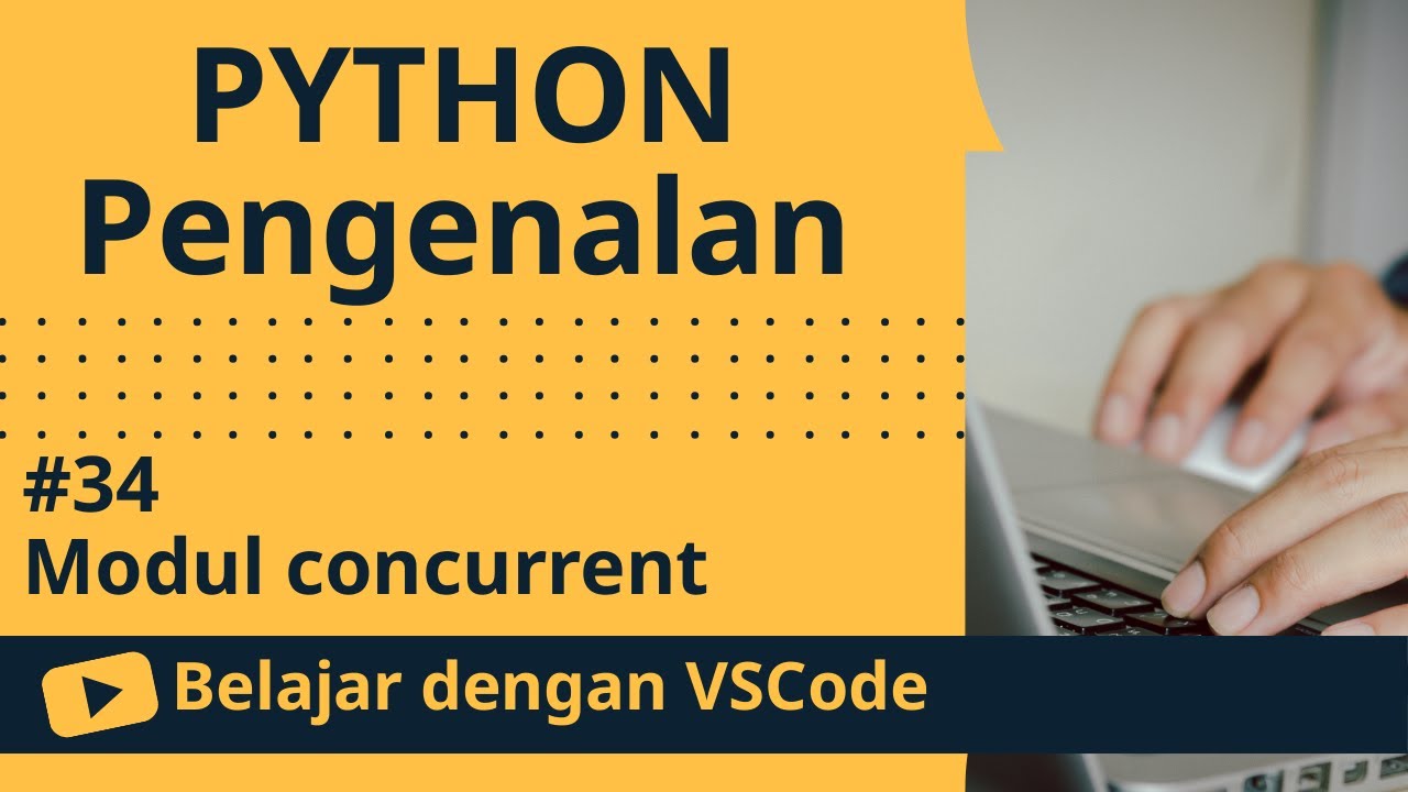 [Belajar dengan VSCode] Dasar-dasar Python #34 Modul concurrent