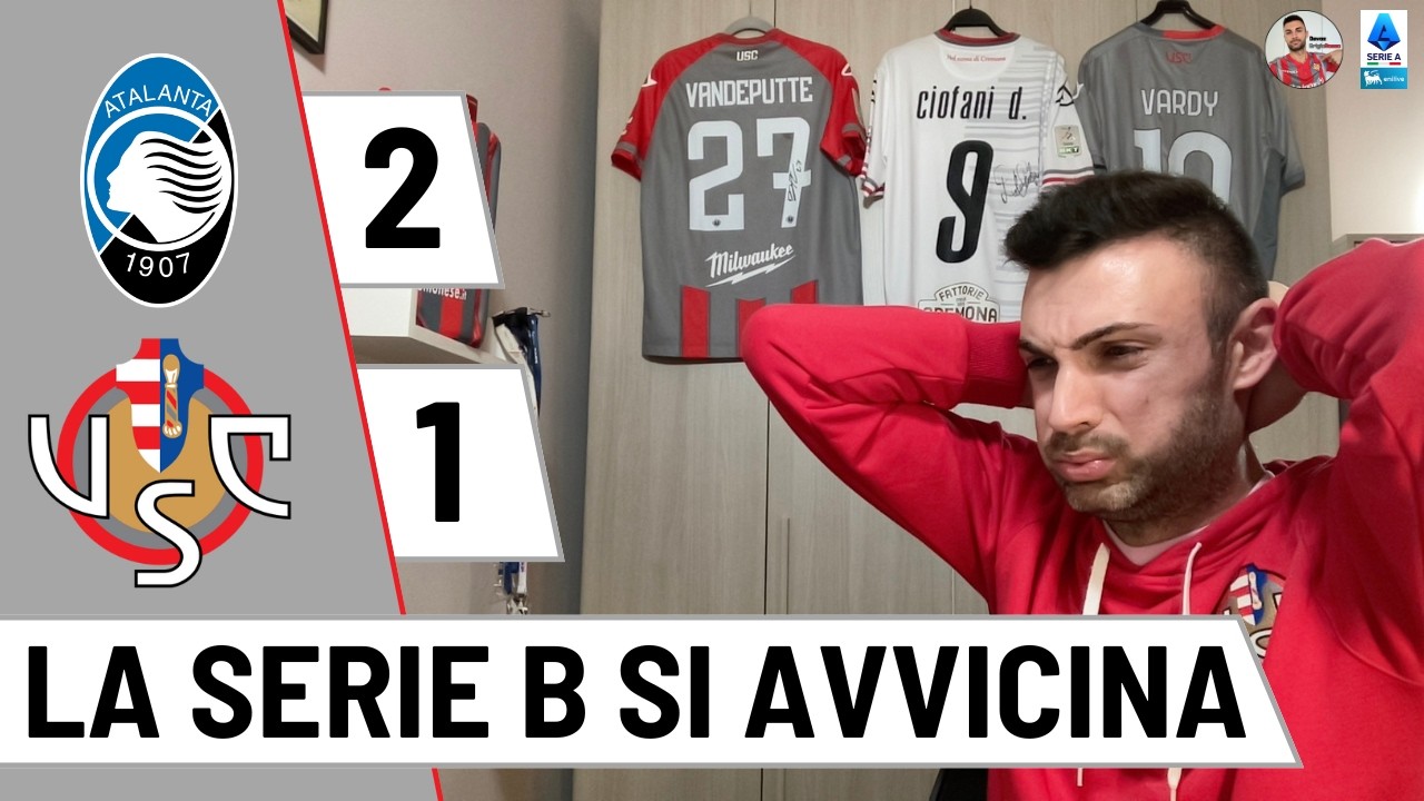 ATALANTA-CREMONESE 2-1 | CRISI senza fine, la SERIE B si avvicina...