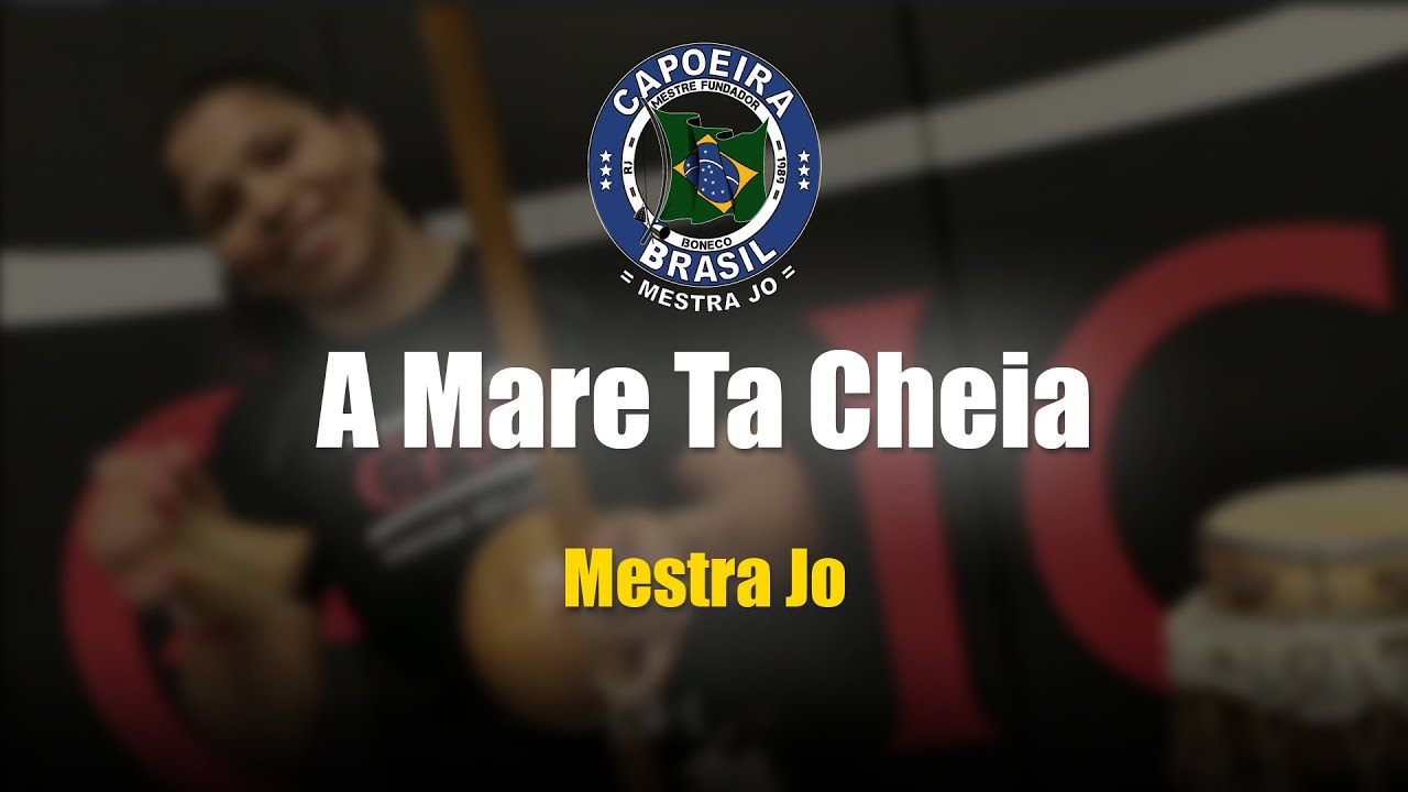 [Capoeira Song] Mestra Jo - A Mare Ta Cheia - Lyric Video