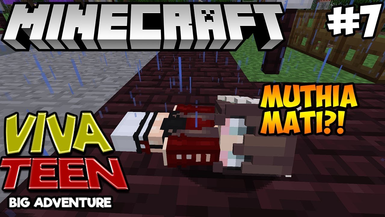MINECRAFT VIVA TEEN #07 : MUTHIA KETABRAK MOBIL!?