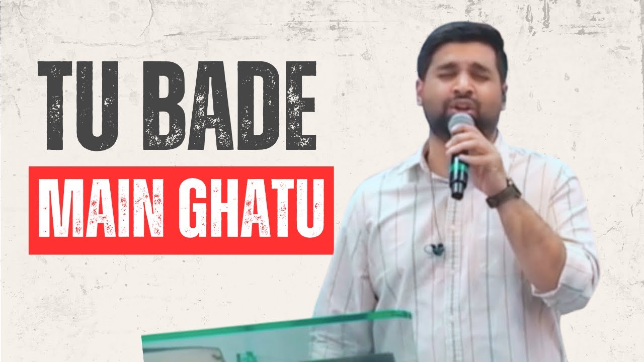 TU BADE MAIN GHATU | SHALOM CHURCH | CHRISTIAN WORSHIP SONG