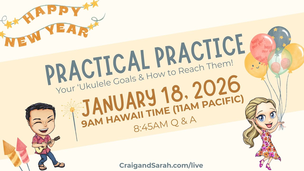 Craig & Sarah Presents - ‘Ukulele Practical Practice - Free #Ukulele Livestream  January 18 2026