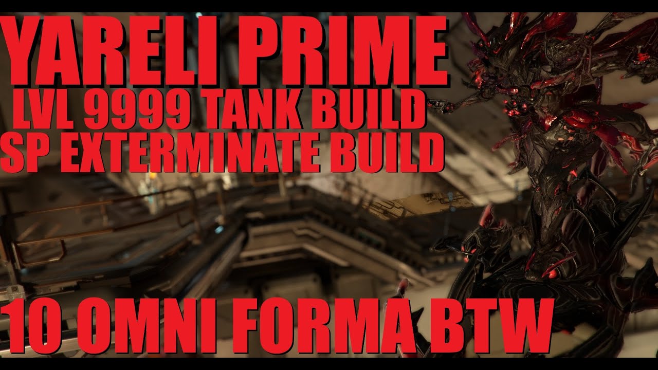 [WARFRAME] 10 OMNI FORMA EZ LVL 9999 YARELI PRIME + Steel Path Exterminate Builds | Techrot Encore
