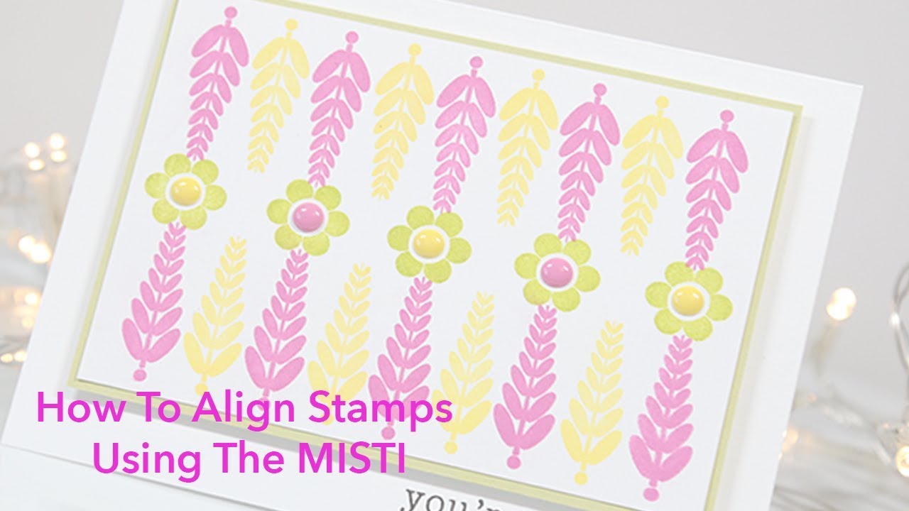 Aligning stamps with the MISTI
