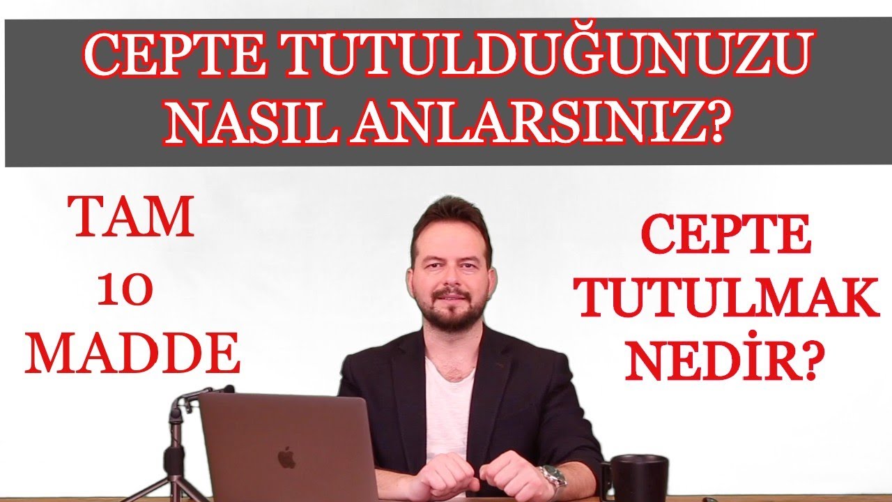 BİRİNİN SİZİ CEPTE GÖRDÜĞÜNÜ NASIL ANLARSINIZ? 10 MADDE İLE CEPTE GÖRÜLMEK, YEDEKTE TUTULMAK.