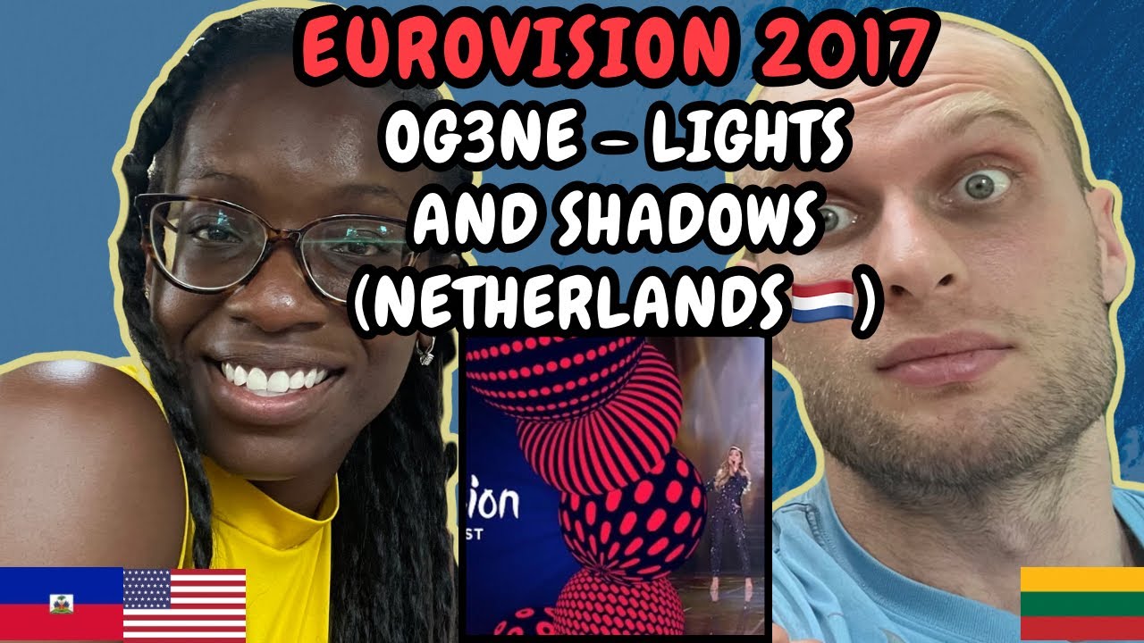 REACTION TO OG3NE - Lights and Shadows (Netherlands🇳🇱 Eurovision 2017) FIRST TIME LISTENING OG3NE
