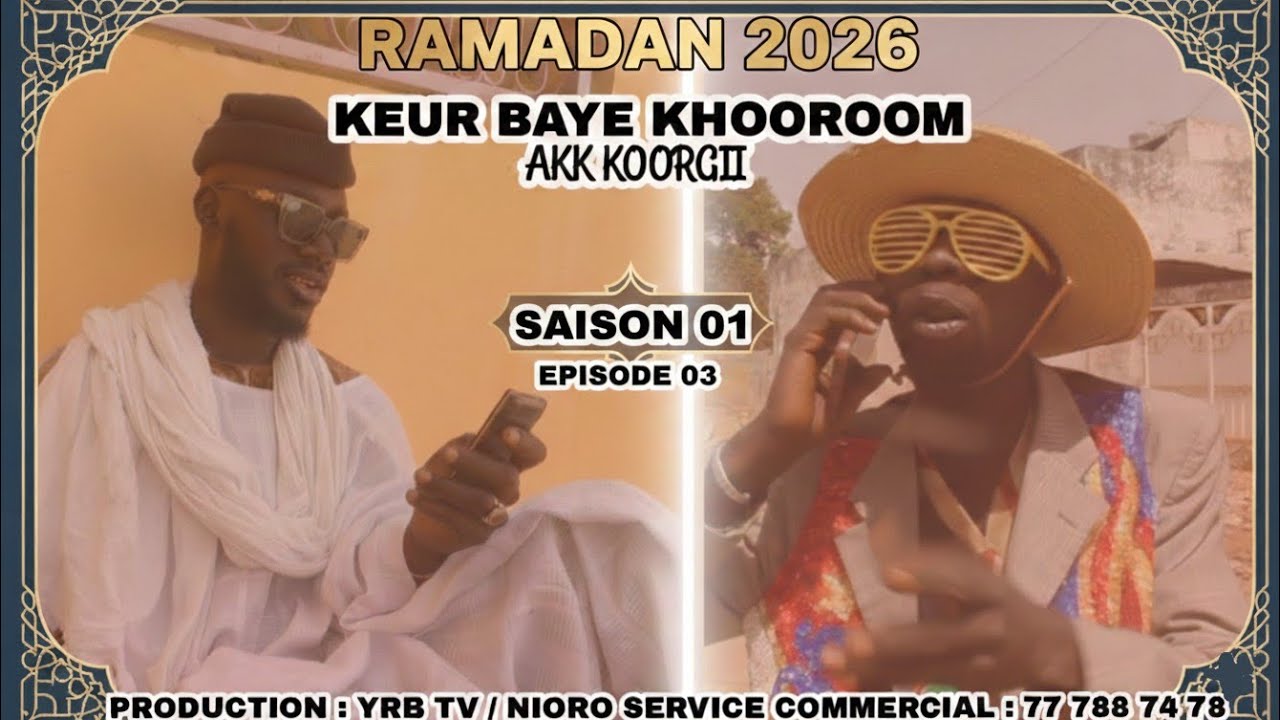 KEUR BAYE KHOOROOM AK KOOR GII (RAMADAN 2026) EPISODE 03