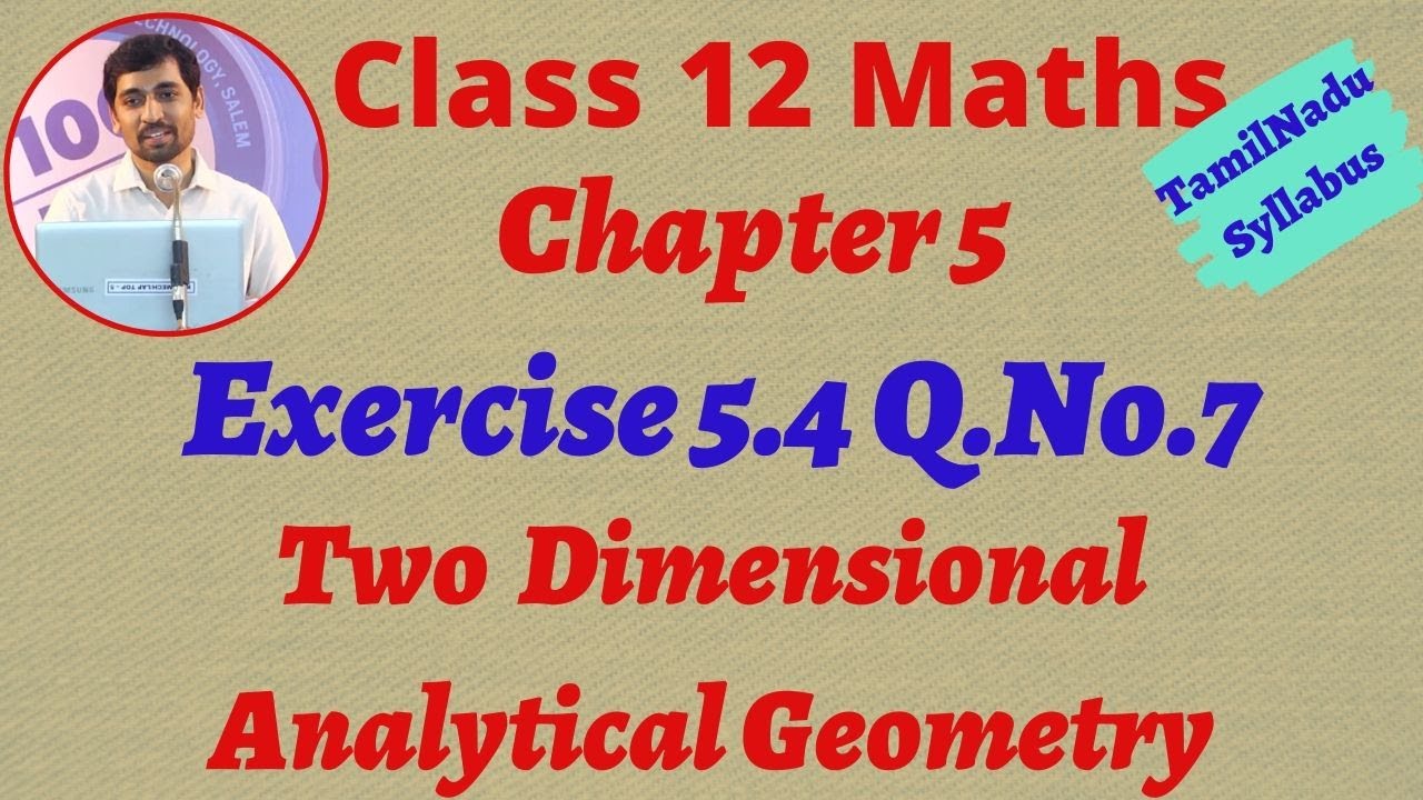 Class 12  Maths | Exercise 5.4 Q.No.7 | Two dimensional Anaytical Geometry II