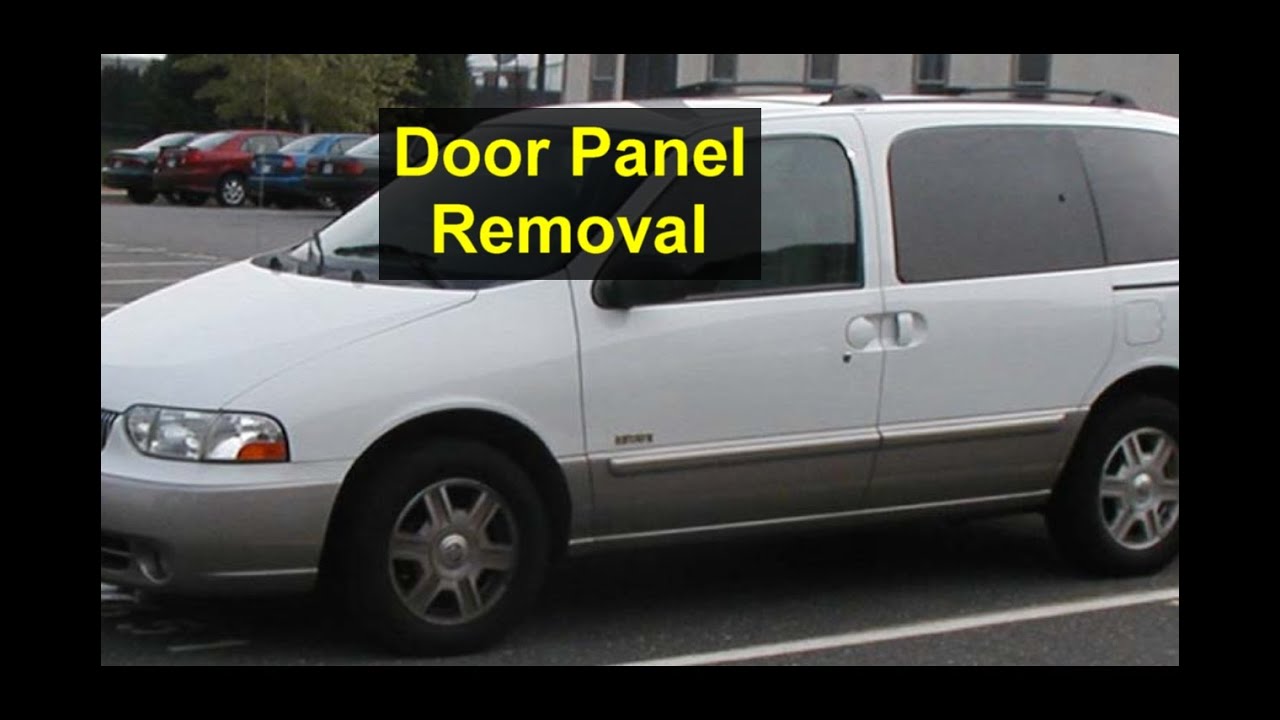 Door panel removal, door or window repairs, Mercury Villager, Nissan Quest - VOTD