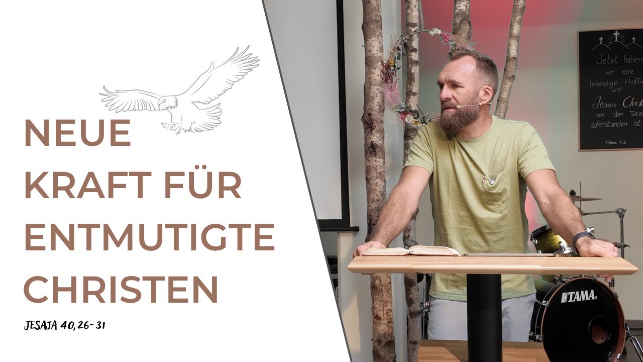 Neue Kraft für entmutigte Christen – Predigt zu Jesaja 40,26-31