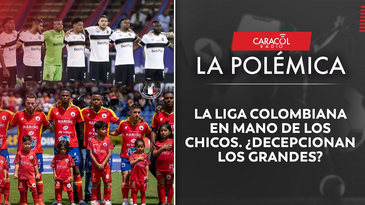 La liga colombiana en mano de los chicos. ¿Decepcionan los grandes?
