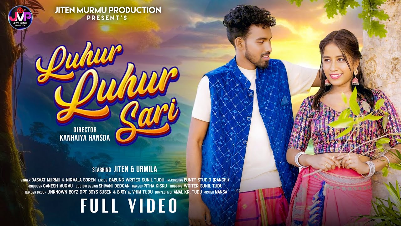 LUHUR LUHUR SARI || NEW SANTALI MUSIC VIDEO 2025 || JITEN & URMILA || DASMAT  MURMU & NIRMALA SOREN