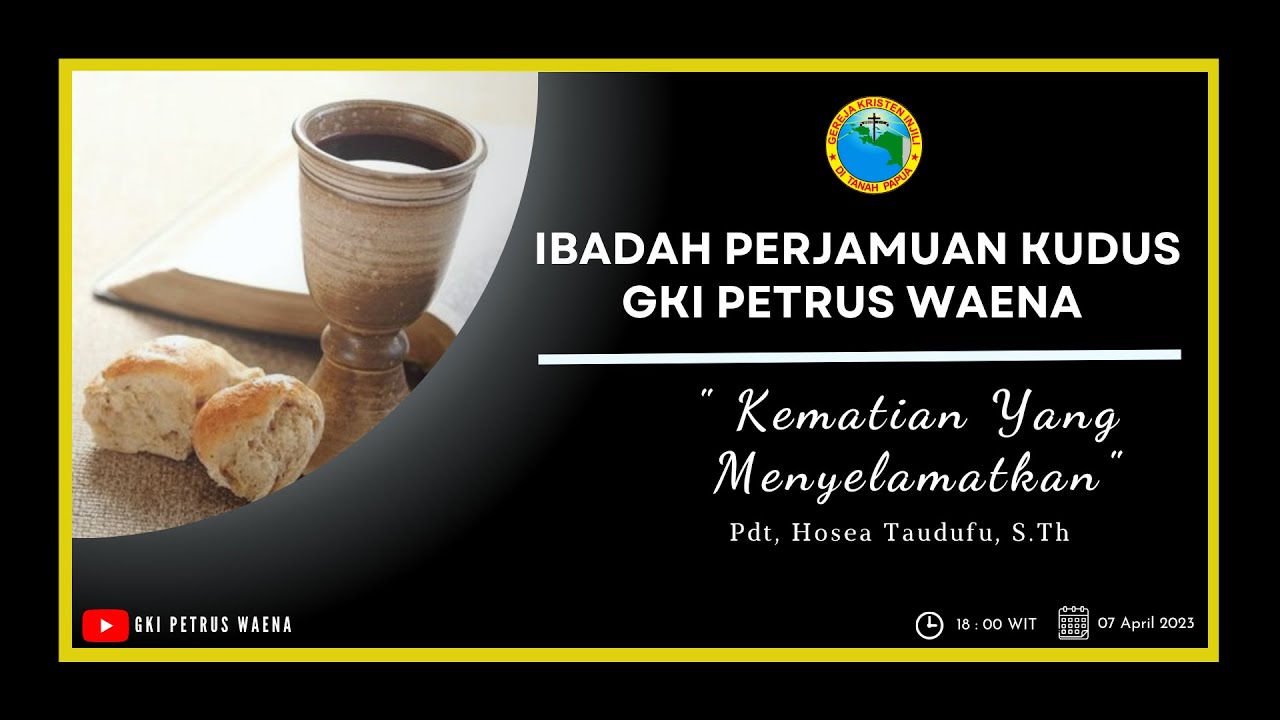 LIVE STREAMING IBADAH PERJAMUAN KUDUS - JEMAAT GKI PETRUS WAENA - JUMAT 07 APRIL 2023
