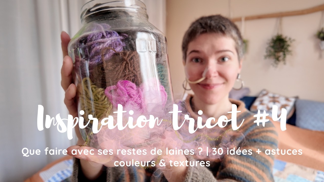 Inspiration tricot #4 : Restes de laines | 30 idées + astuces couleurs & textures