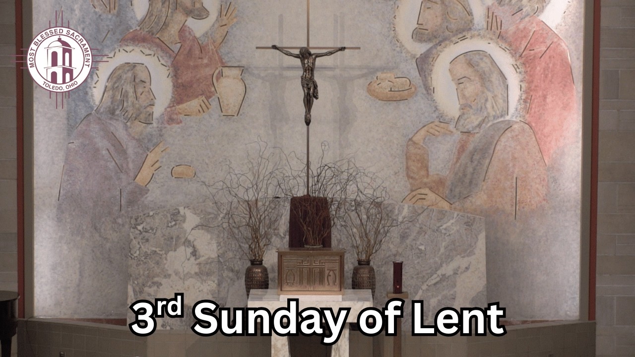 Sunday 11:00am (Traditional) Mass for the 3rd Sunday of Lent