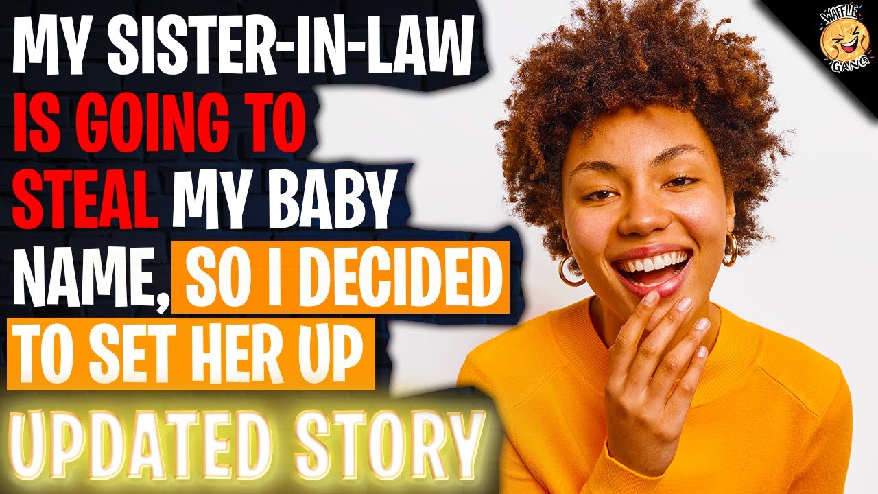 I Tricked My Sister-In-Law Into Stealing My Baby Name r/Relationships