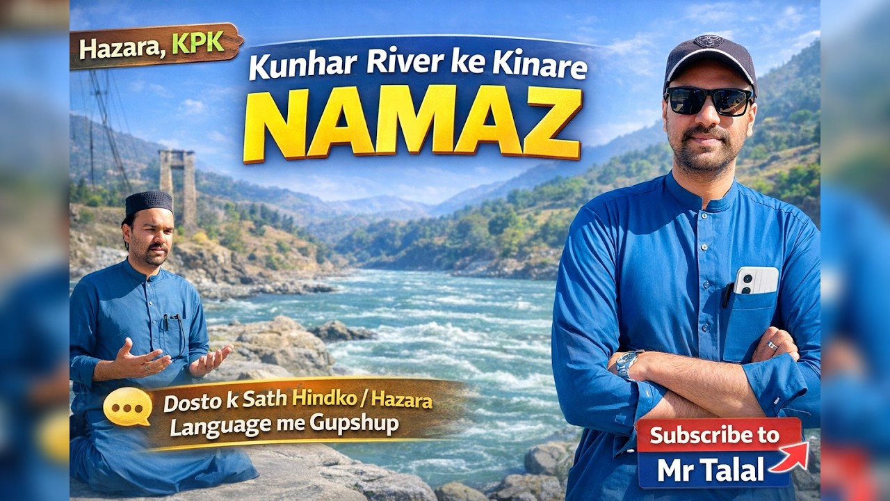 SubhanAllah! 🤲 Kunhar River to Pass Prayer | Beautiful Balakot Khotbala Vlog | Mr Talal