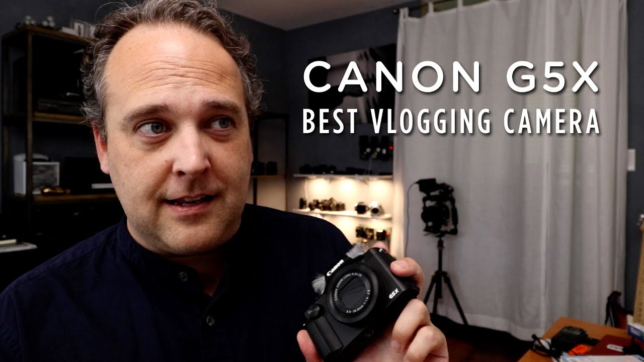 CANON POWERSHOT G5X :: THE BEST VLOGGING CAMERA?