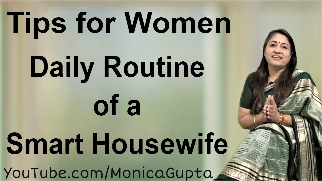 Daily Routine of a Smart Housewife - Tips for Housewives - Monica Gupta