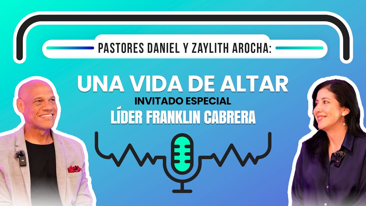 “UNA VIDA DE ALTAR“  Pr. Daniel Y Zaylith Arocha 3T EP#1
