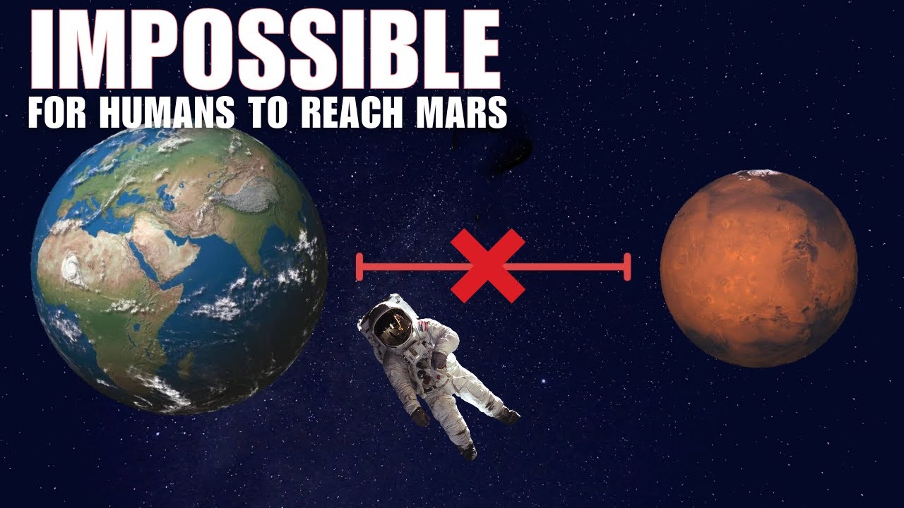 Why is it IMPOSSIBLE for Humans to Reach Mars
