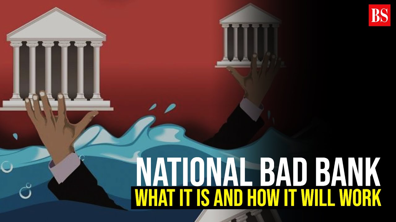 National Bad Bank: What it is and how it will work
