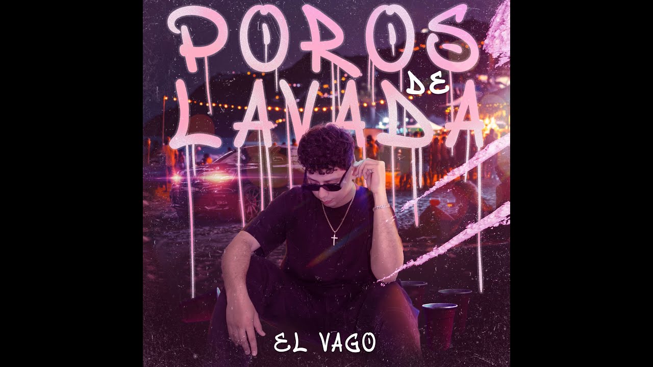 El Vago - Poros de Lavada (Video Lyric)