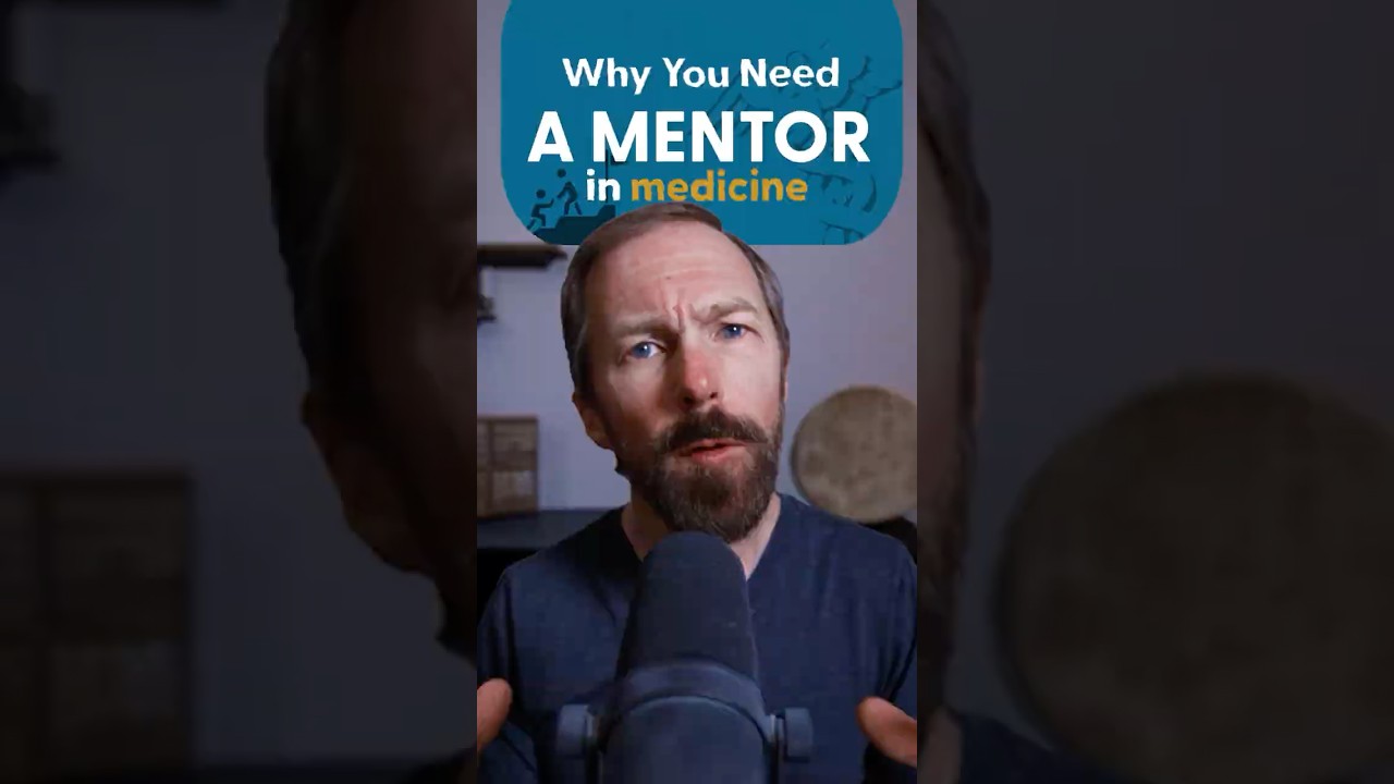 Why You Need a Mentor in Medicine