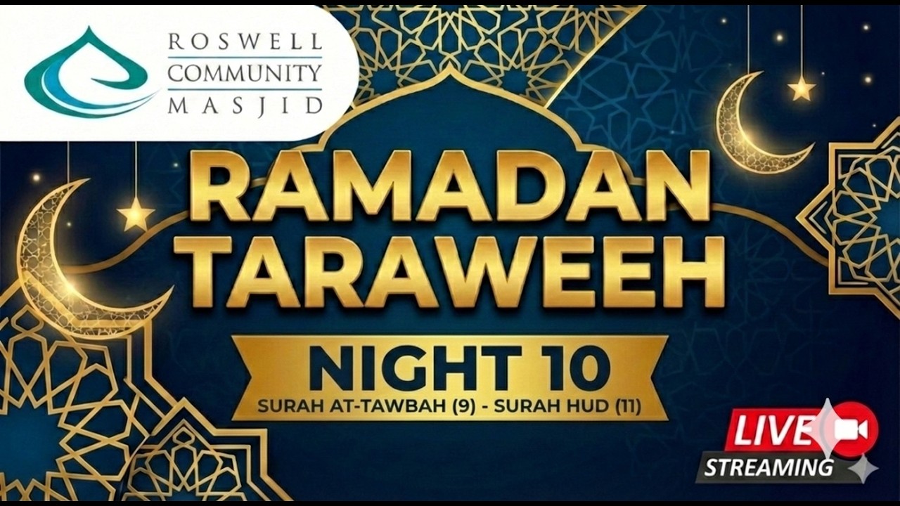 Night 10 Taraweeh | Ramadan 1447H | Roswell Community Masjid (RCM) LIVE