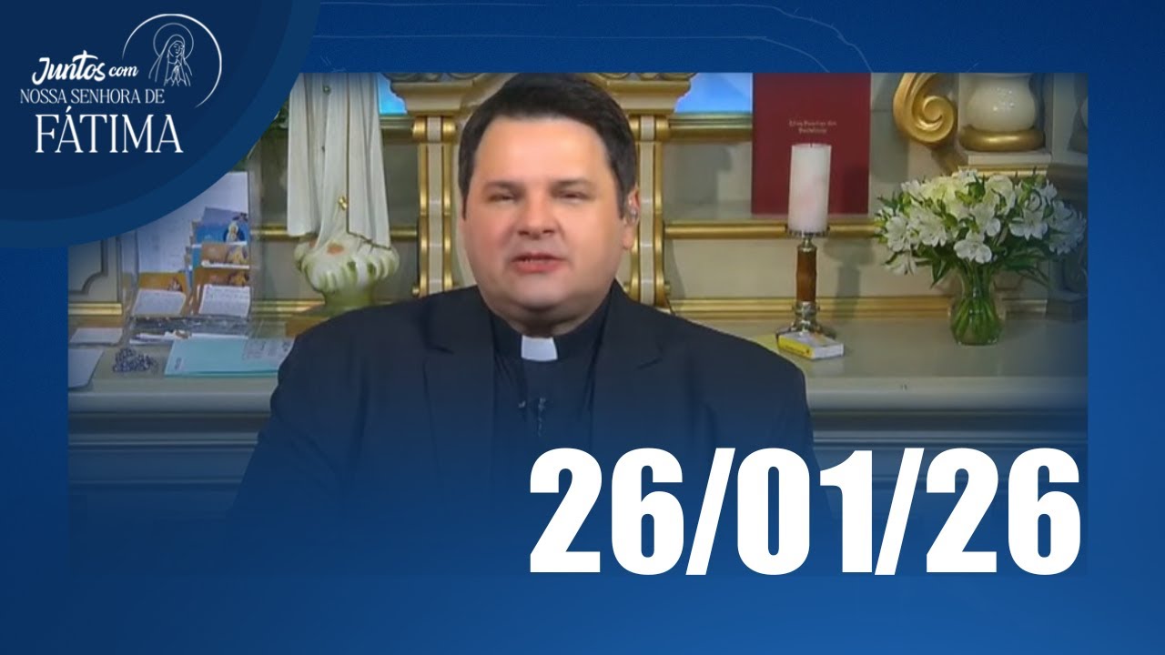 Juntos com Nossa Senhora de Fátima | 26/01/2026