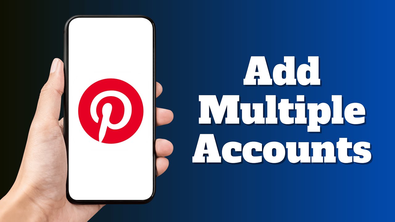 How to Add Multiple Accounts on Pinterest
