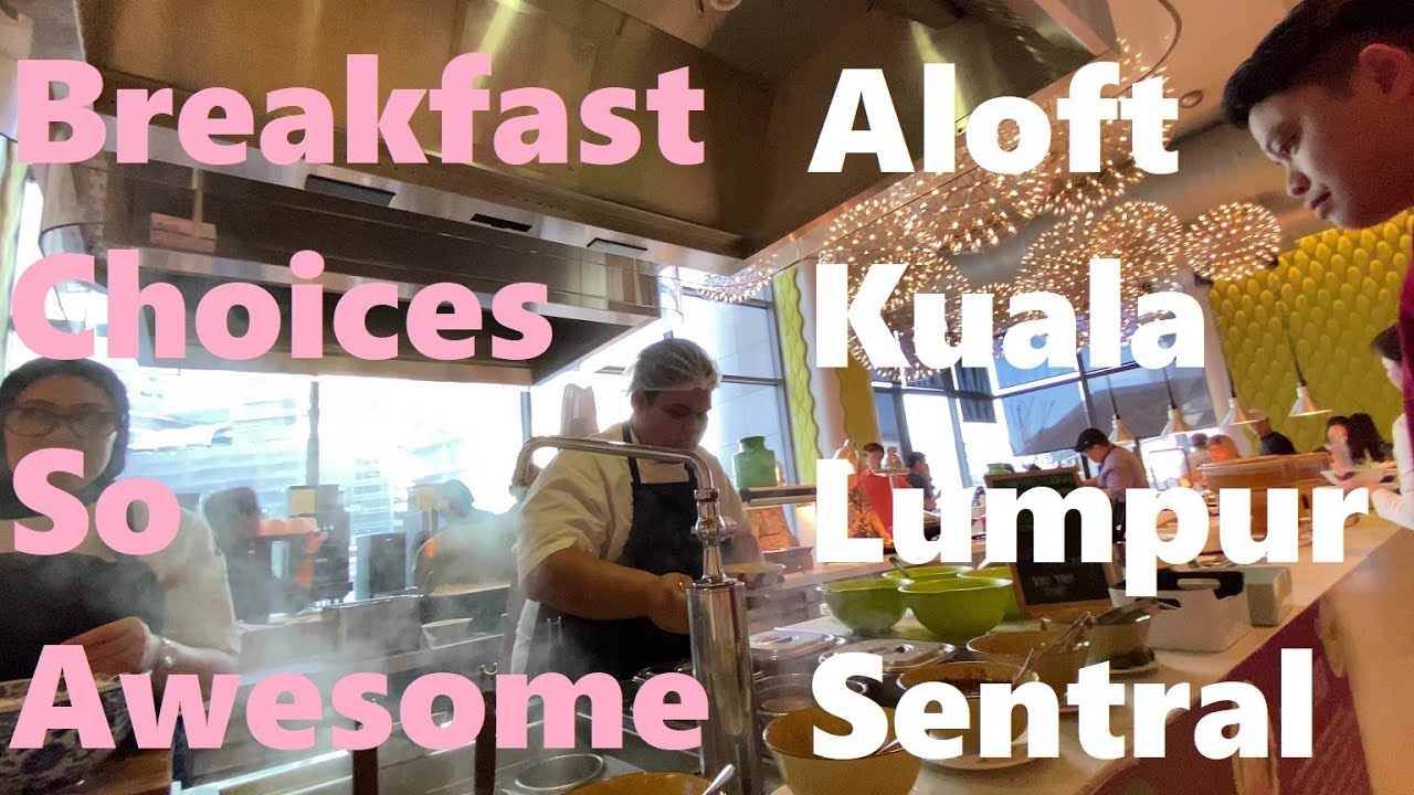 Awesome Breakfast Spread!, Aloft Kuala Lumpur Sentral, 28 Feb 2025