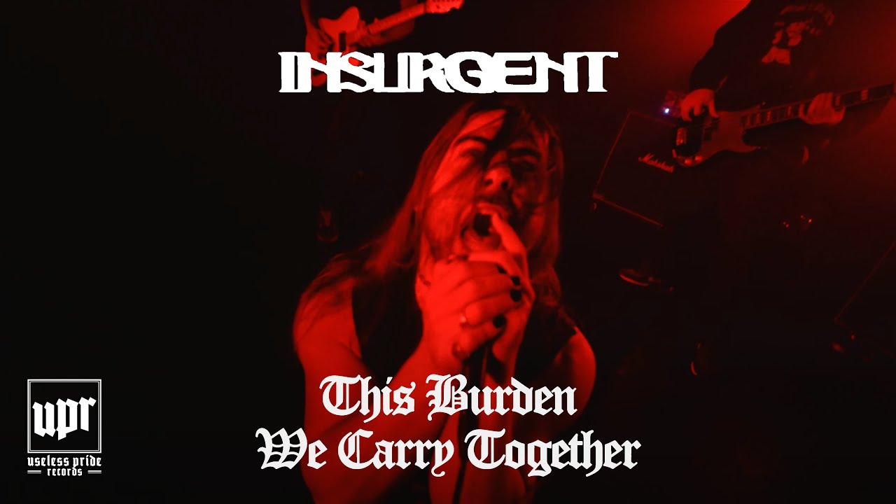 INSURGENT - This Burden We Carry Together (Official Music Video)