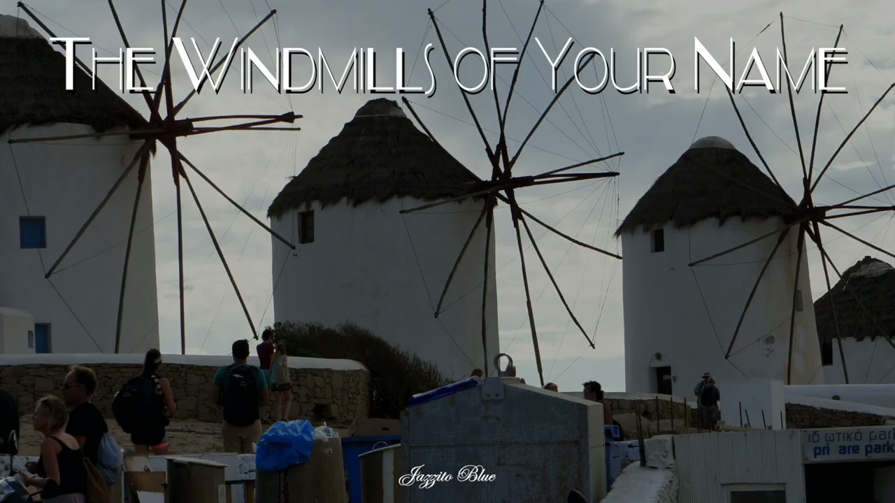 The Windmills of Your Name - Jazzito Blue