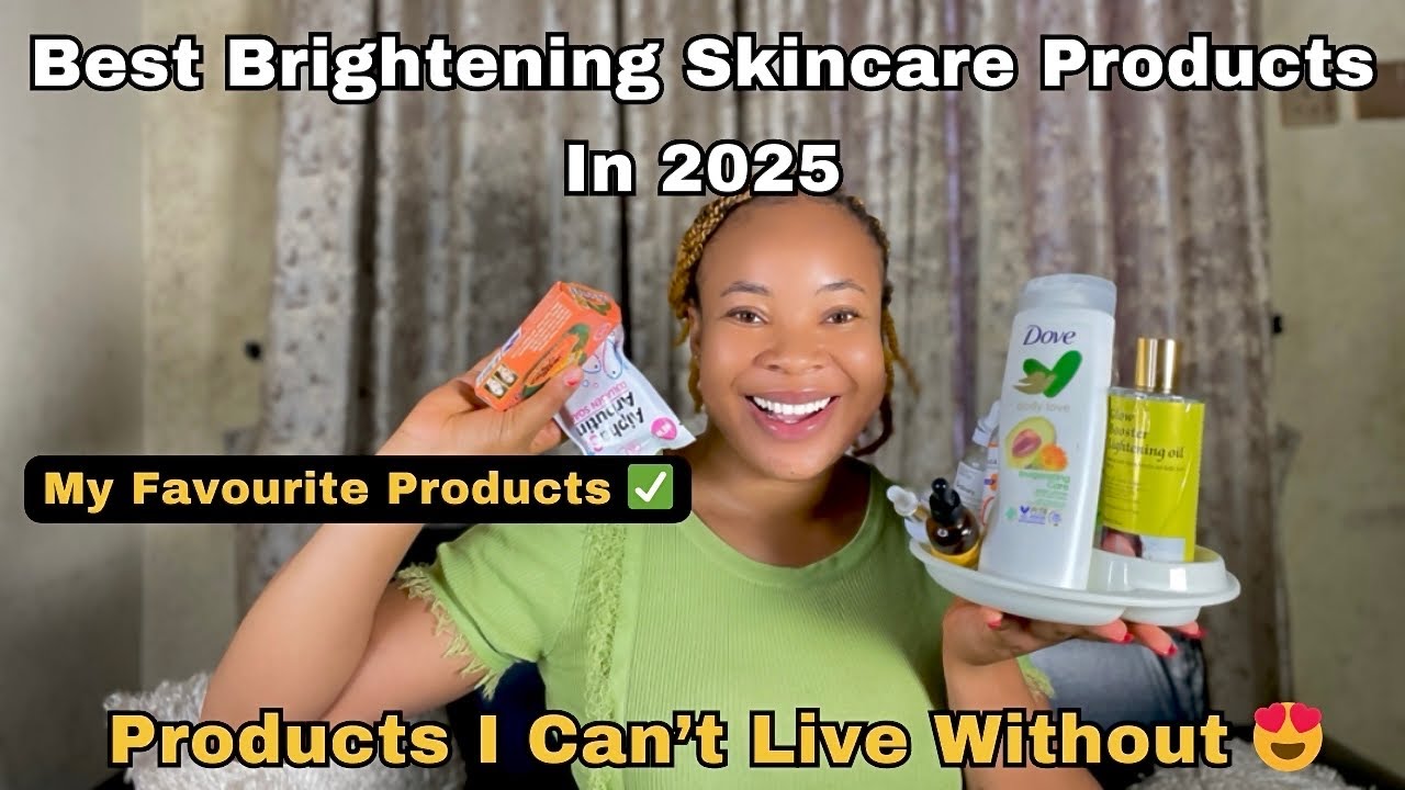 Best Brightening Skincare Products 2025 ✨ | My Glow Favourites