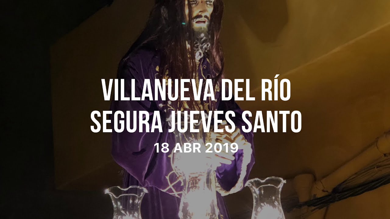 Jueves Santo Villanueva Del Río Segura.