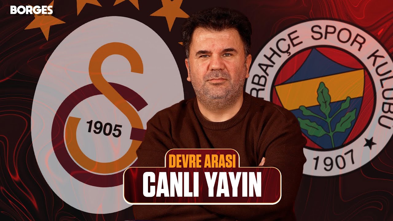 GALATASARAY - FENERBAHÇE DEVRE ARASI CANLI YAYIN I ORHAN ULUCA