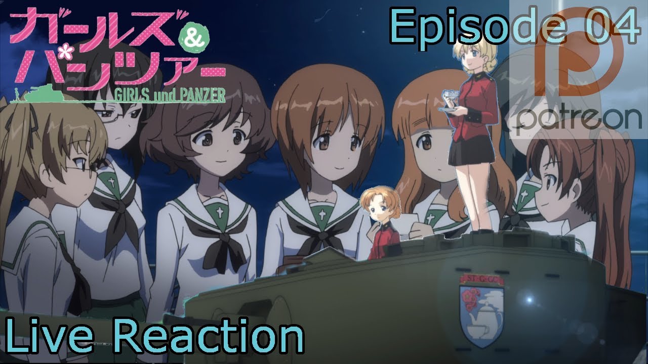Girls und Panzer Episode 4 Live Reaction (Re-upload)
