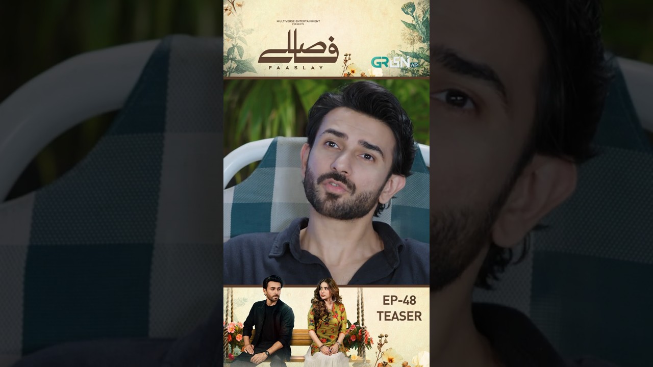 Faaslay Episode 48 Teaser #shorts #reels #faaslay #aliansari #sabooraly #pakistanidrama #greentv