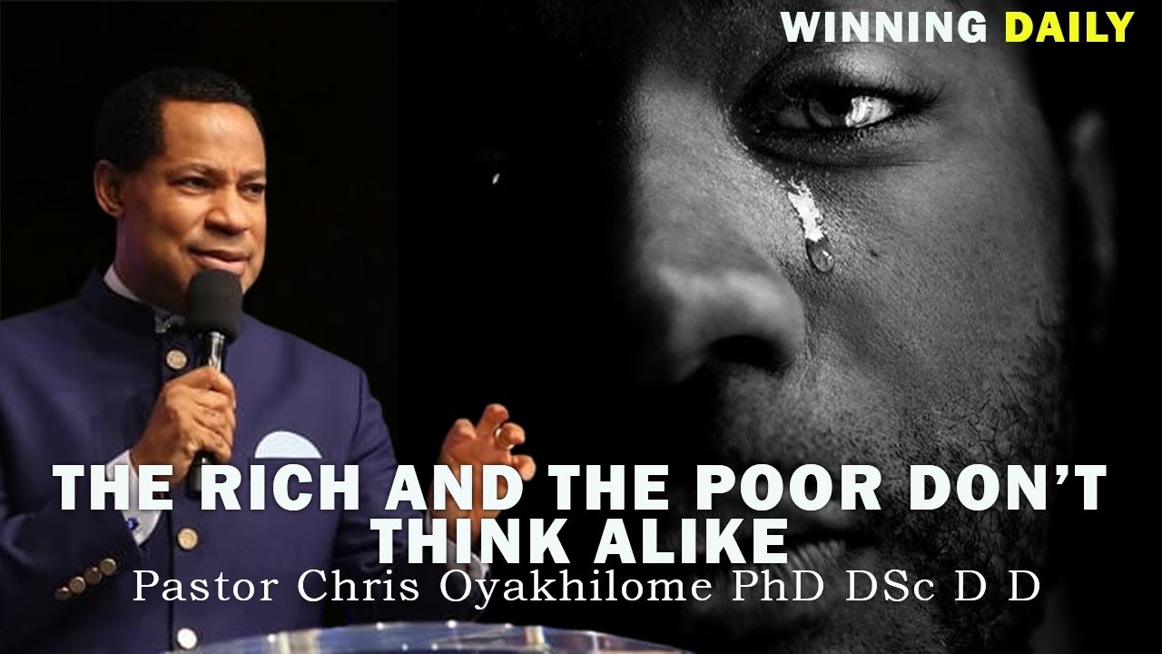 THE RICH AND THE POOR DON'T THINK ALIKE | PASTOR CHRIS OYAKHILOME